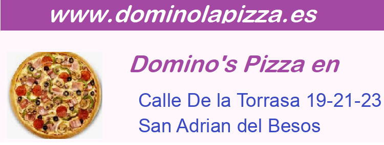 Dominos Pizza Calle De la Torrasa 19-21-23, San Adrian del Besos